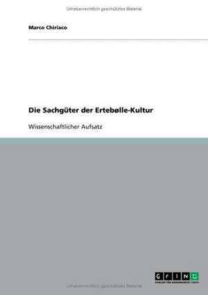 Die Sachgüter der Ertebølle-Kultur de Marco Chiriaco