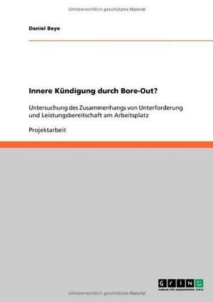 Innere Kündigung durch Bore-Out? de Daniel Beye