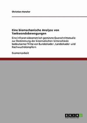 Eine biomechanische Analyse von Taekwondobewegungen de Christian Henzler