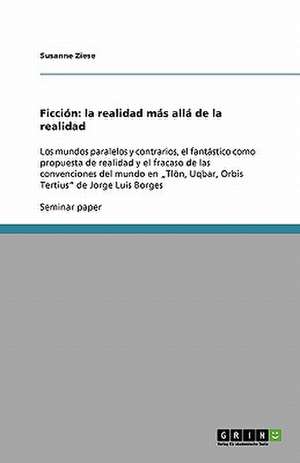 Ficción: la realidad más allá de la realidad de Susanne Ziese