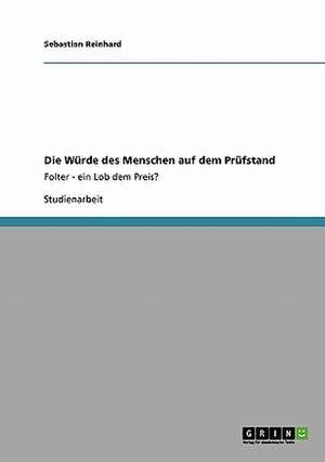 Die Würde des Menschen auf dem Prüfstand de Sebastian Reinhard