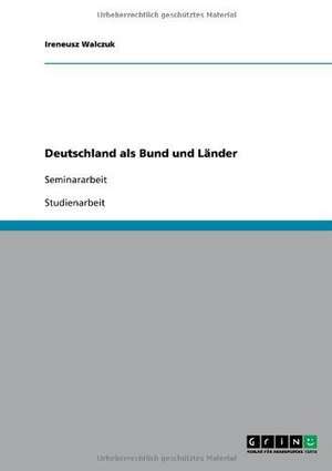 Deutschland als Bund und Länder de Ireneusz Walczuk