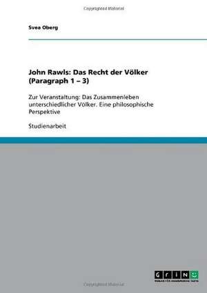 John Rawls: Das Recht der Völker (Paragraph 1 - 3) de Svea Oberg