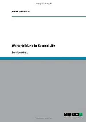 Weiterbildung in Second Life de André Nollmann