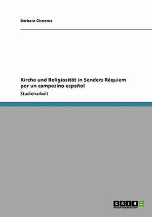 Kirche und Religiosität in Senders Réquiem por un campesino español de Barbara Cisneros