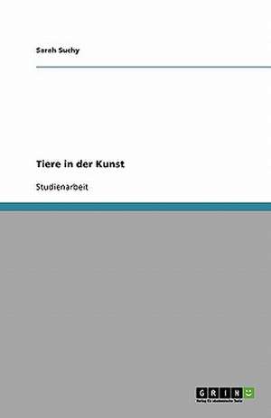 Tiere in der Kunst de Sarah Suchy