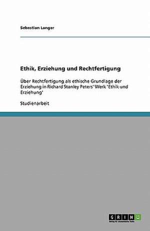 Ethik, Erziehung und Rechtfertigung de Sebastian Langer