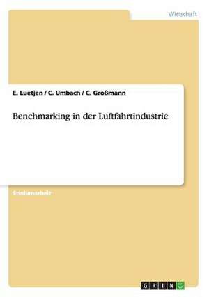 Benchmarking in der Luftfahrtindustrie de C. Großmann