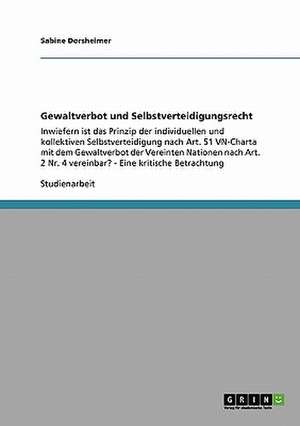 Gewaltverbot und Selbstverteidigungsrecht de Sabine Dorsheimer