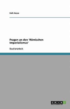 Fragen an den 'Römischen Imperialismus' de Falk Hesse