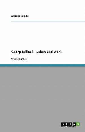 Georg Jellinek - Leben und Werk de Alexandra Kloß