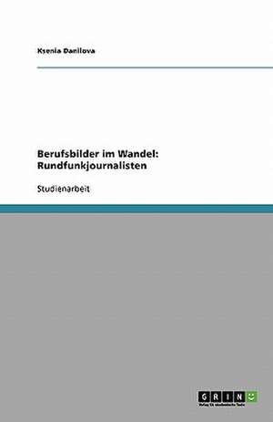 Berufsbilder im Wandel: Rundfunkjournalisten de Ksenia Danilova