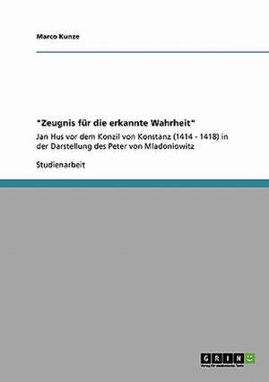 "Zeugnis für die erkannte Wahrheit" de Marco Kunze