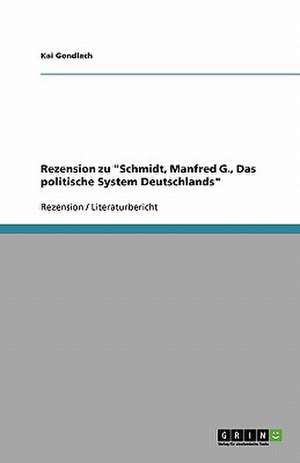 Rezension zu "Schmidt, Manfred G., Das politische System Deutschlands" de Kai Gondlach