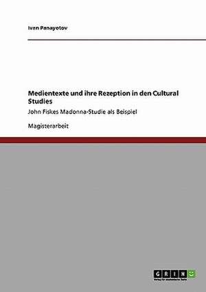 Medientexte und ihre Rezeption in den Cultural Studies de Ivan Panayotov