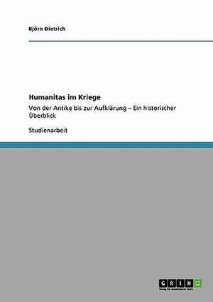 Humanitas im Kriege de Björn Dietrich