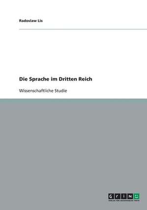 Die Sprache im Dritten Reich de Radoslaw Lis