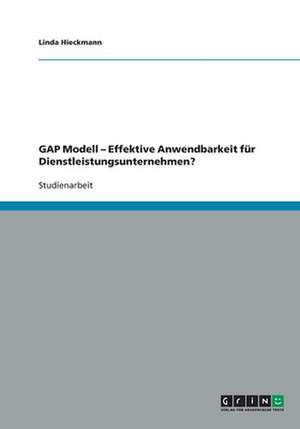 GAP Modell - Effektive Anwendbarkeit für Dienstleistungsunternehmen? de Linda Hieckmann