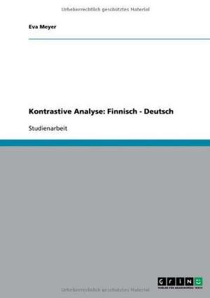 Kontrastive Analyse: Finnisch - Deutsch de Eva Meyer