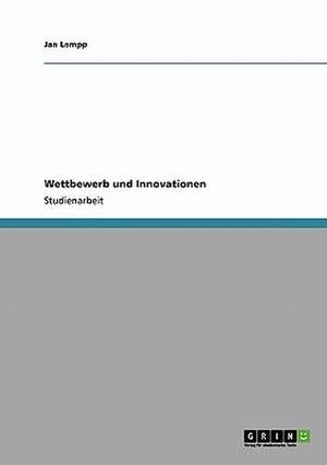 Wettbewerb und Innovationen de Jan Lampp