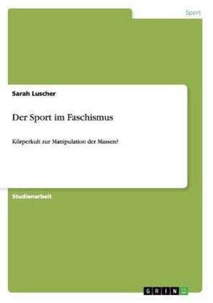 Der Sport im Faschismus de Sarah Luscher