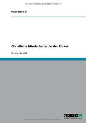 Christliche Minderheiten in der Türkei de Pinar Kehribar