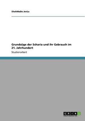 Grundzüge der Scharia und ihr Gebrauch im 21. Jahrhundert de ShahMaDo JenLa