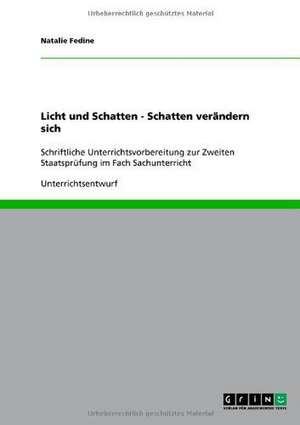 Licht und Schatten - Schatten verändern sich de Natalie Fedine