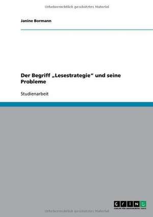 Der Begriff "Lesestrategie" und seine Probleme de Janine Bormann