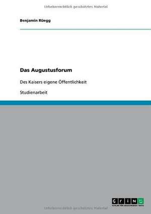 Das Augustusforum de Benjamin Rüegg