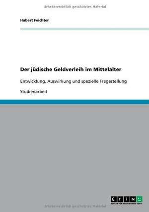 Der jüdische Geldverleih im Mittelalter de Hubert Feichter