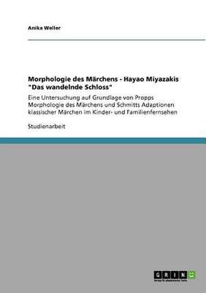 Morphologie des Märchens - Hayao Miyazakis "Das wandelnde Schloss" de Anika Weller