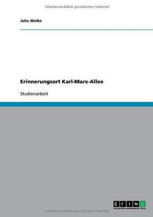 Erinnerungsort Karl-Marx-Allee de Julia Wolke