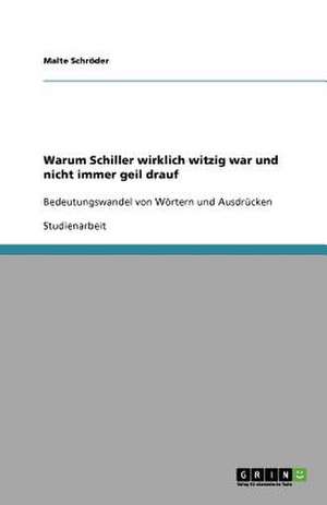 Warum Schiller wirklich witzig war und nicht immer geil drauf de Malte Schröder