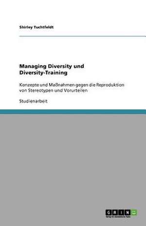 Managing Diversity und Diversity-Training de Shirley Tuchtfeldt