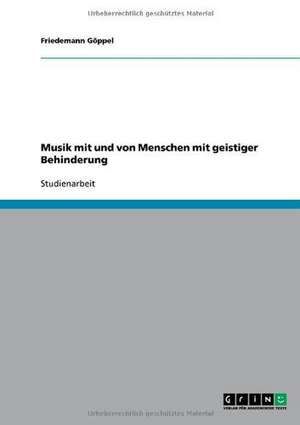 Musik mit und von Menschen mit geistiger Behinderung de Friedemann Göppel