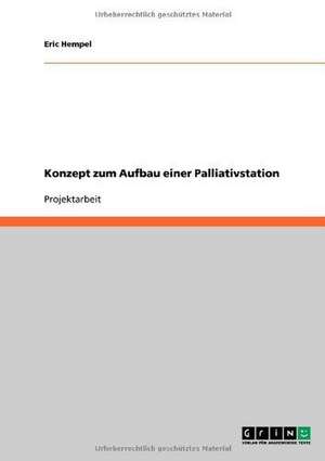 Konzept zum Aufbau einer Palliativstation de Eric Hempel