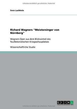 Richard Wagners "Meistersinger von Nürnberg" de Sven Lachhein