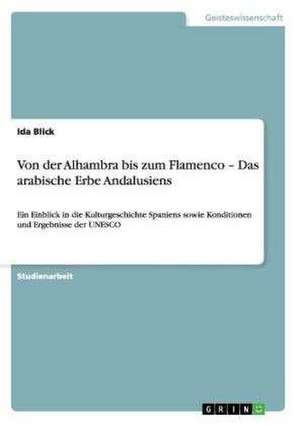 Von der Alhambra bis zum Flamenco - Das arabische Erbe Andalusiens de Ida Blick