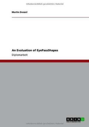 An Evaluation of EyePassShapes de Martin Denzel