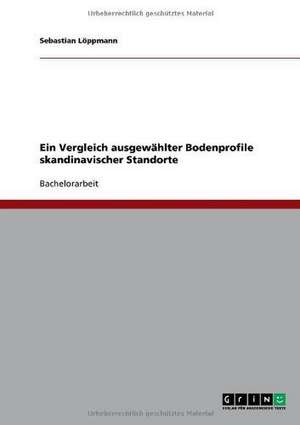 Ein Vergleich ausgewählter Bodenprofile skandinavischer Standorte de Sebastian Löppmann