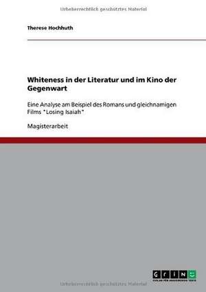 Whiteness in der Literatur und im Kino der Gegenwart de Therese Hochhuth