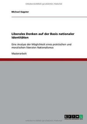 Liberales Denken auf der Basis nationaler Identitäten de Michael Eugster