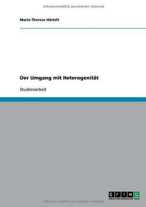 Der Umgang mit Heterogenität de Marie-Therese Härtelt