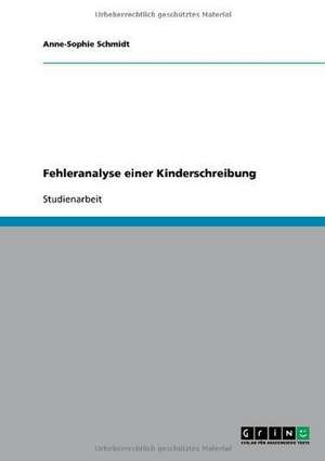 Fehleranalyse einer Kinderschreibung de Anne-Sophie Schmidt