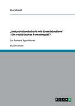 "Industrielandschaft mit Einzelhändlern" - Ein realistisches Fernsehspiel? de Sina Schmidt