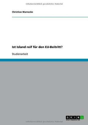 Ist Island reif für den EU-Beitritt? de Christian Warnecke