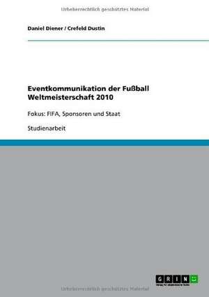 Eventkommunikation der Fußball Weltmeisterschaft 2010 de Dustin Crefeld