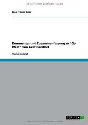 Kommentar und Zusammenfassung zu "Go West" von Gert Raeithel de Joan-Ivonne Bake