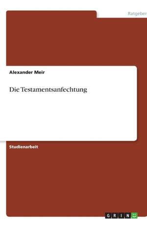 Die Testamentsanfechtung de Alexander Meir